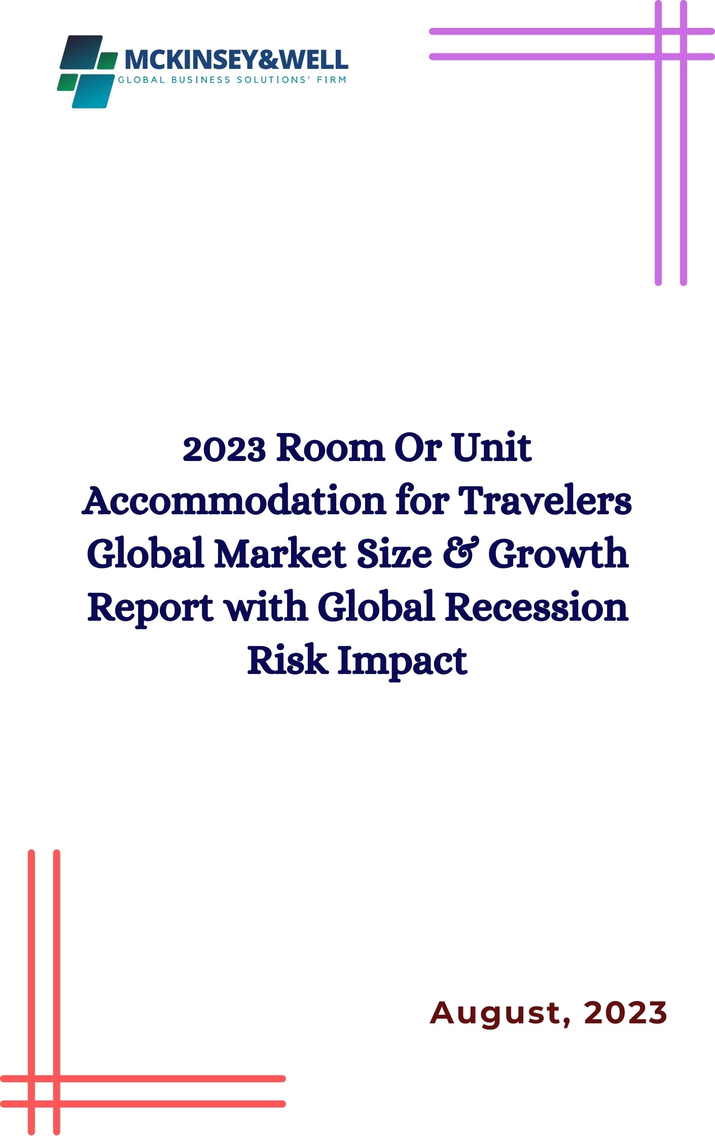 2023 Room Or Unit Accommodation for Travelers Global Market Size & Growth Report with Global Recession Risk Impact