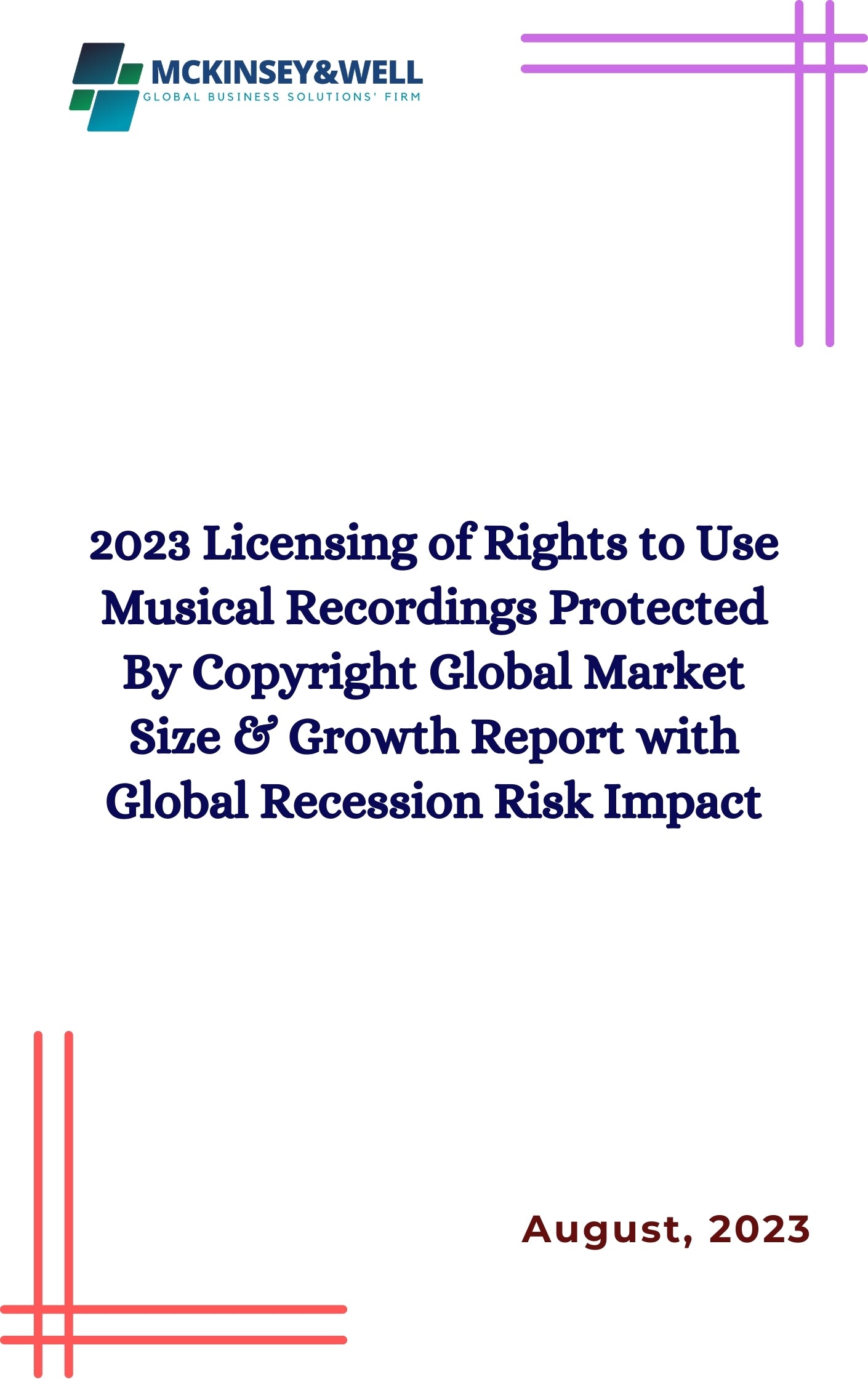 2023 Licensing of Rights to Use Musical Recordings Protected By Copyright Global Market Size & Growth Report with Global Recession Risk Impact