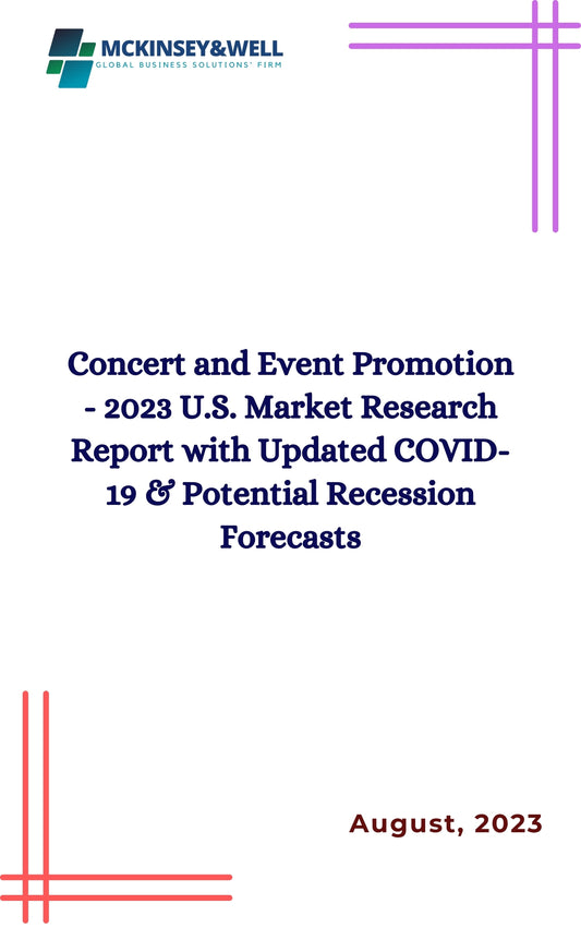 Concert and Event Promotion - 2023 U.S. Market Research Report with Updated COVID-19 & Potential Recession Forecasts