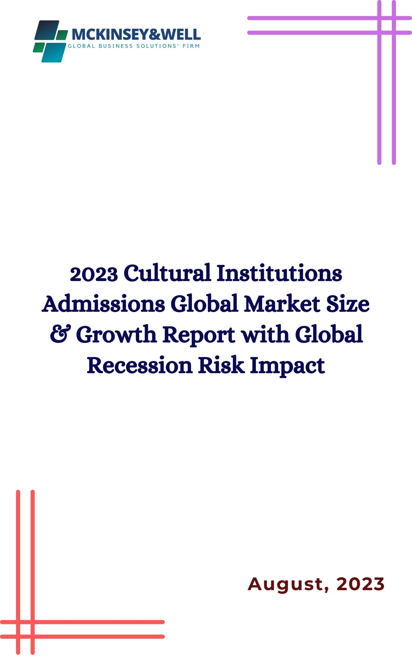 2023 Cultural Institutions Admissions Global Market Size & Growth Report with Global Recession Risk Impact