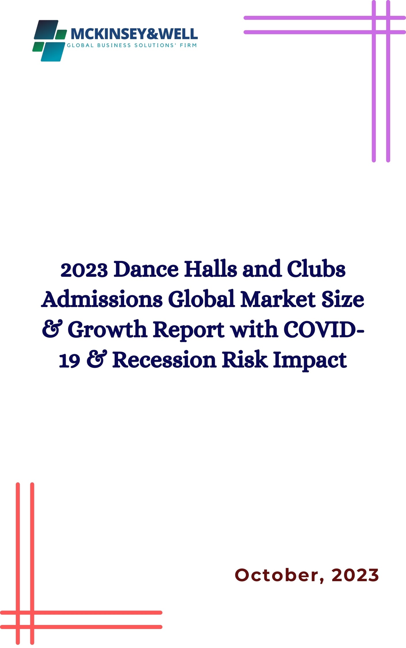 2023 Dance Halls and Clubs Admissions Global Market Size & Growth Report with COVID-19 & Recession Risk Impact