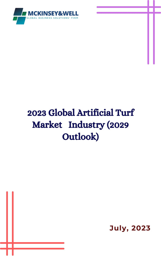 2023 Global Artificial Turf Market   Industry (2029 Outlook)