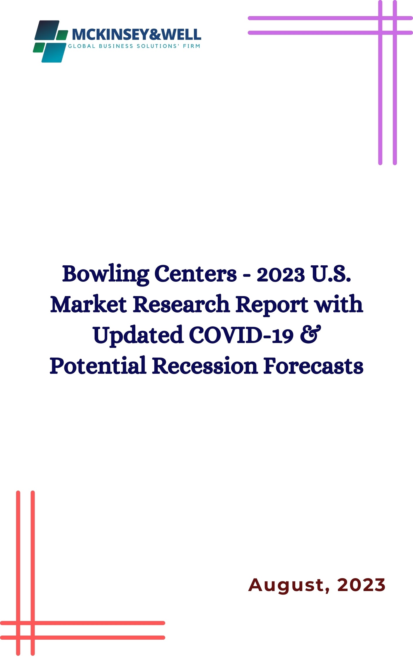 Bowling Centers - 2023 U.S. Market Research Report with Updated COVID-19 & Potential Recession Forecasts