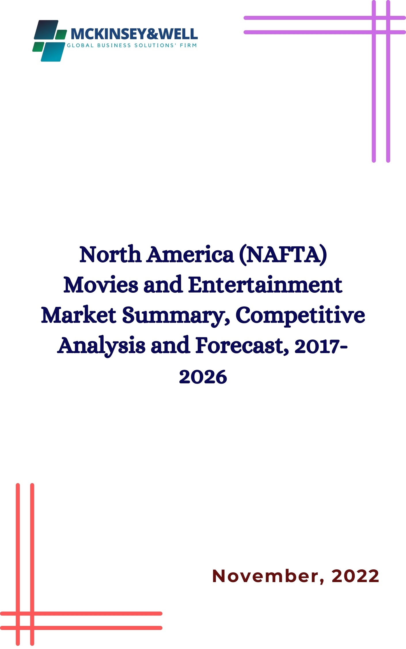 North America (NAFTA) Movies and Entertainment Market Summary, Competitive Analysis and Forecast, 2017-2026