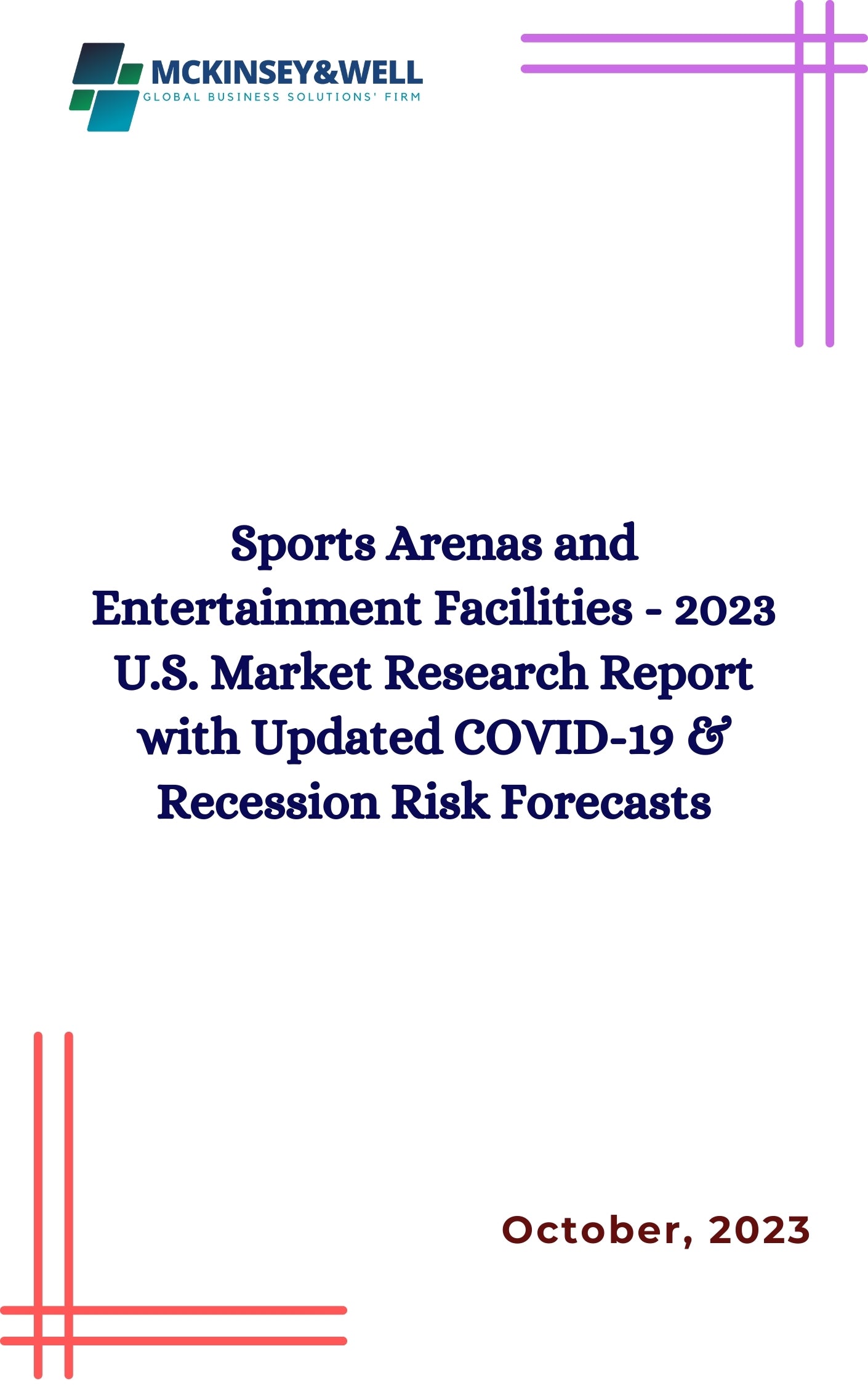 Sports Arenas and Entertainment Facilities - 2023 U.S. Market Research Report with Updated COVID-19 & Recession Risk Forecasts