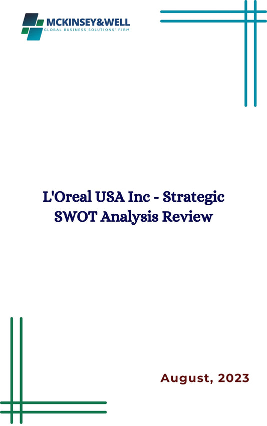 L'Oreal USA Inc - Strategic SWOT Analysis Review