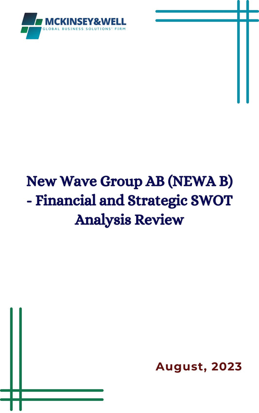 New Wave Group AB (NEWA B) - Financial and Strategic SWOT Analysis Review