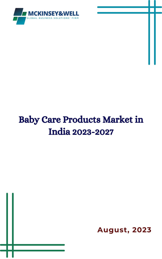 Baby Care Products Market in India 2023-2027