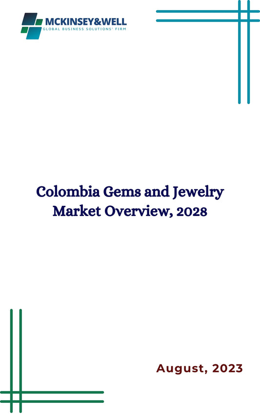 Colombia Gems and Jewelry Market Overview, 2028