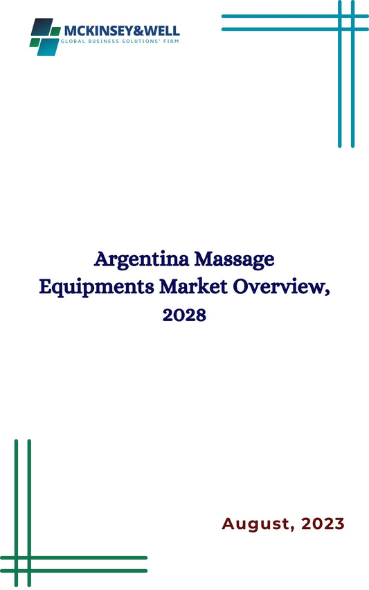 Argentina Massage Equipments Market Overview, 2028