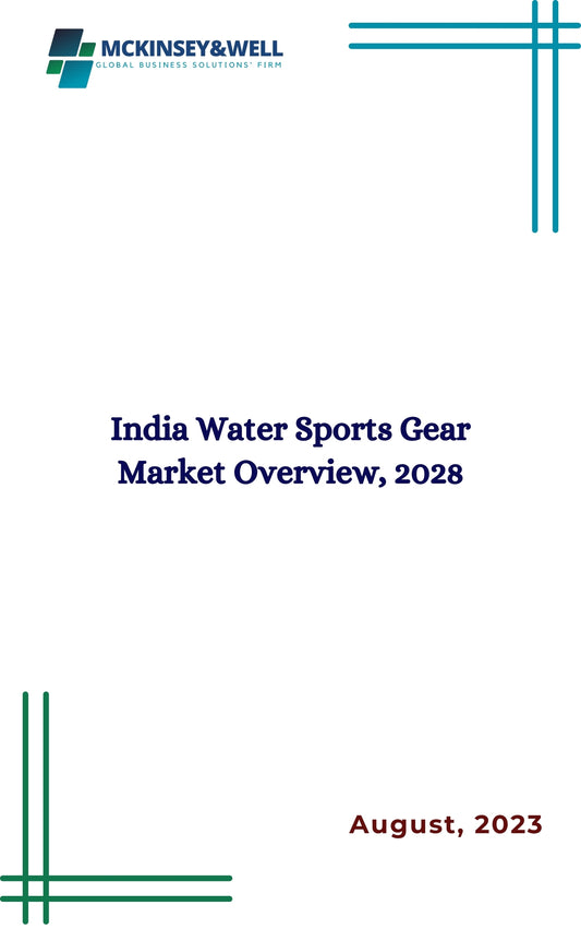 India Water Sports Gear Market Overview, 2028