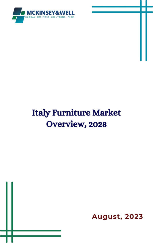 Italy Furniture Market Overview, 2028