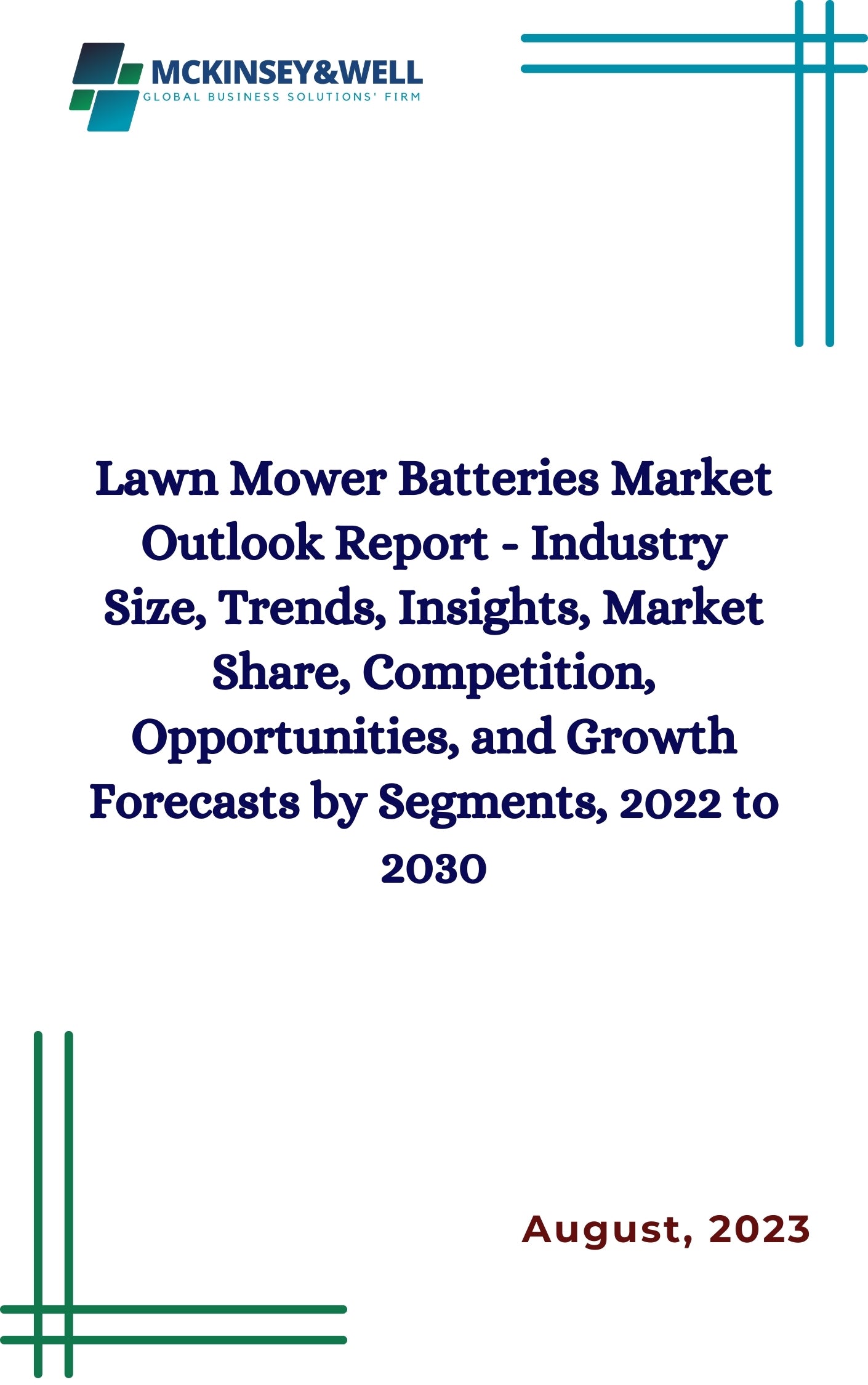 Lawn Mower Batteries Market Outlook Report - Industry Size, Trends, Insights, Market Share, Competition, Opportunities, and Growth Forecasts by Segments, 2022 to 2030