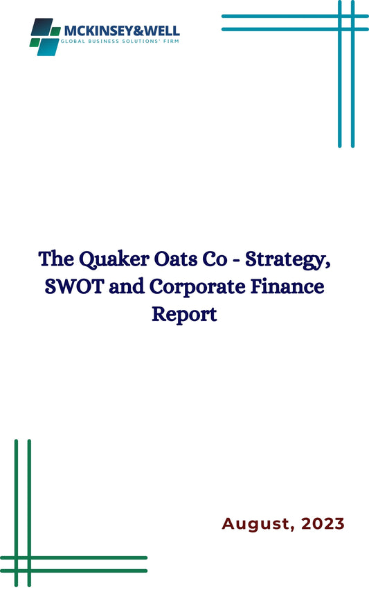 The Quaker Oats Co - Strategy, SWOT and Corporate Finance Report