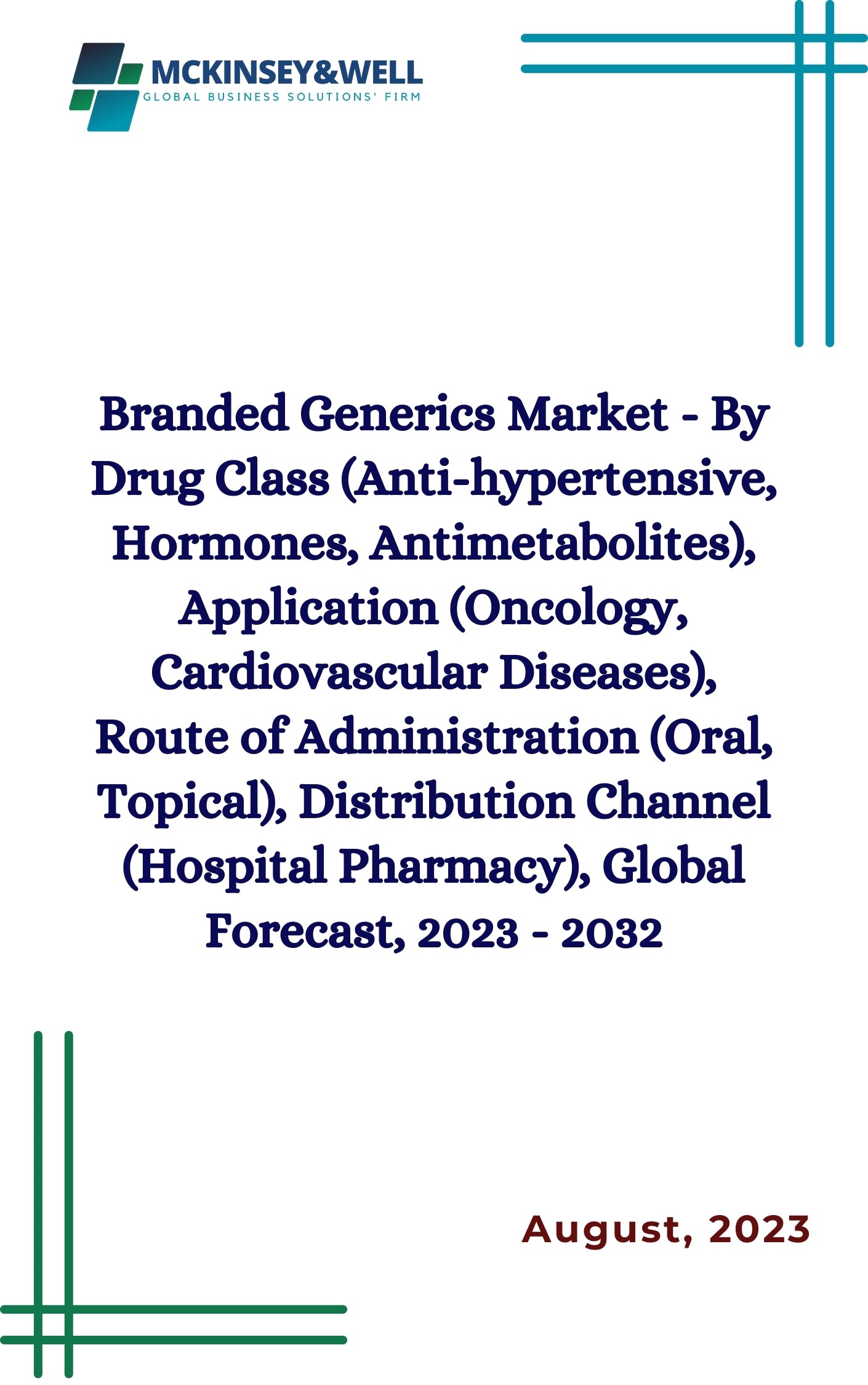 Branded Generics Market - By Drug Class (Anti-hypertensive, Hormones, Antimetabolites), Application (Oncology, Cardiovascular Diseases), Route of Administration (Oral, Topical), Distribution Channel (Hospital Pharmacy), Global Forecast, 2023 - 2032