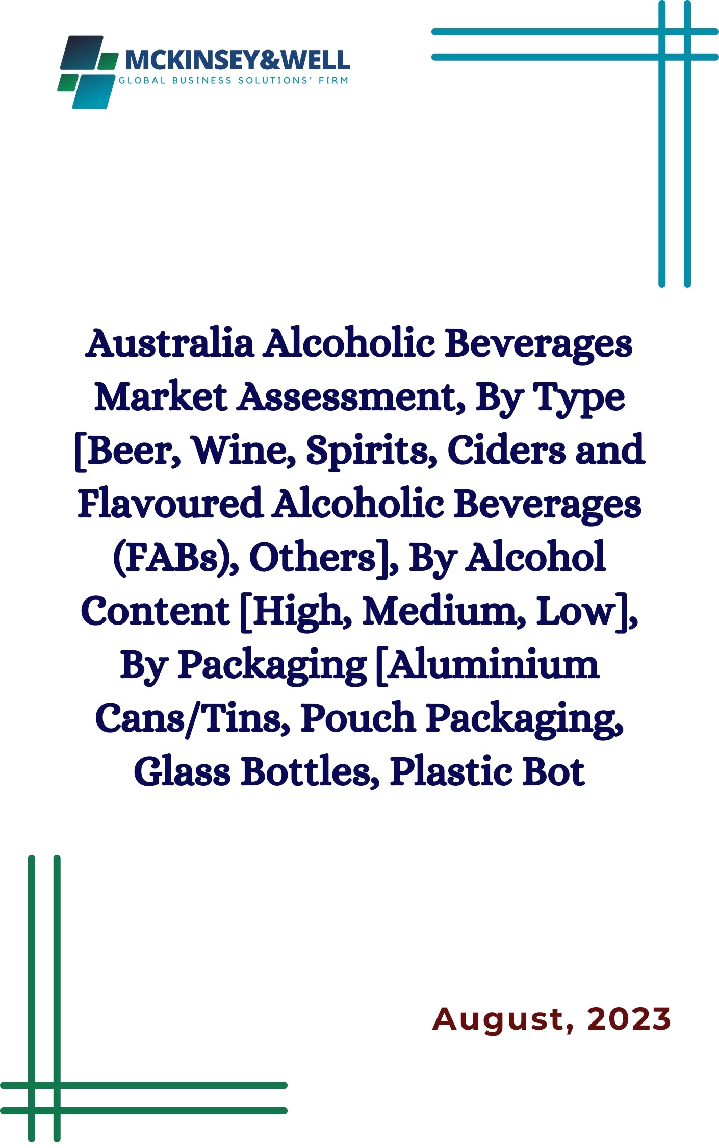 Australia Alcoholic Beverages Market Assessment, By Type [Beer, Wine, Spirits, Ciders and Flavoured Alcoholic Beverages (FABs), Others], By Alcohol Content [High, Medium, Low], By Packaging [Aluminium Cans/Tins, Pouch Packaging, Glass Bottles, Plastic Bot