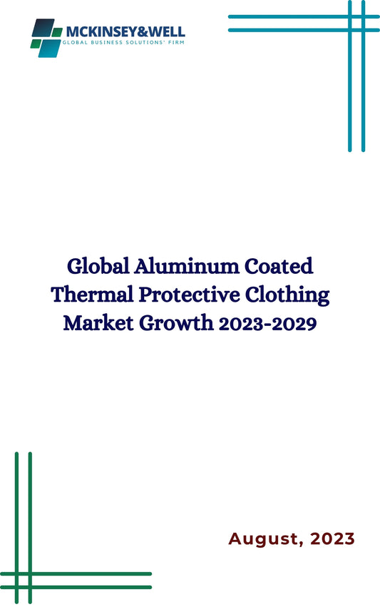 Global Aluminum Coated Thermal Protective Clothing Market Growth 2023-2029