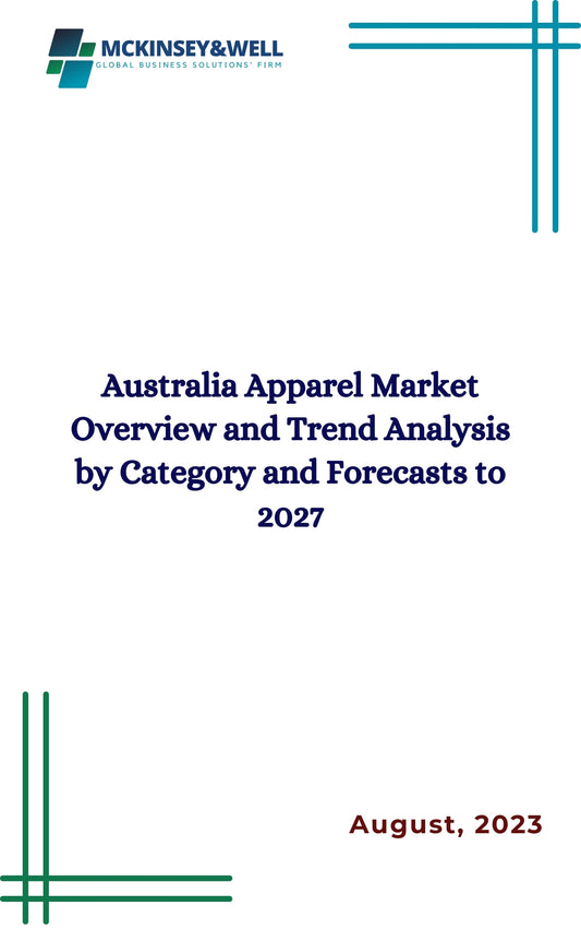 Australia Apparel Market Overview and Trend Analysis by Category and Forecasts to 2027