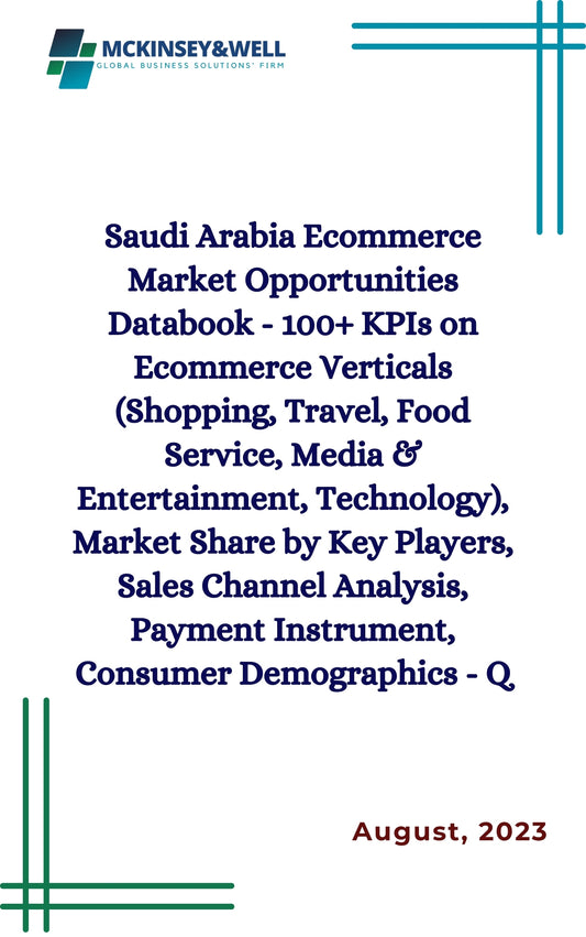 Saudi Arabia Ecommerce Market Opportunities Databook - 100+ KPIs on Ecommerce Verticals (Shopping, Travel, Food Service, Media & Entertainment, Technology), Market Share by Key Players, Sales Channel Analysis, Payment Instrument, Consumer Demographics - Q