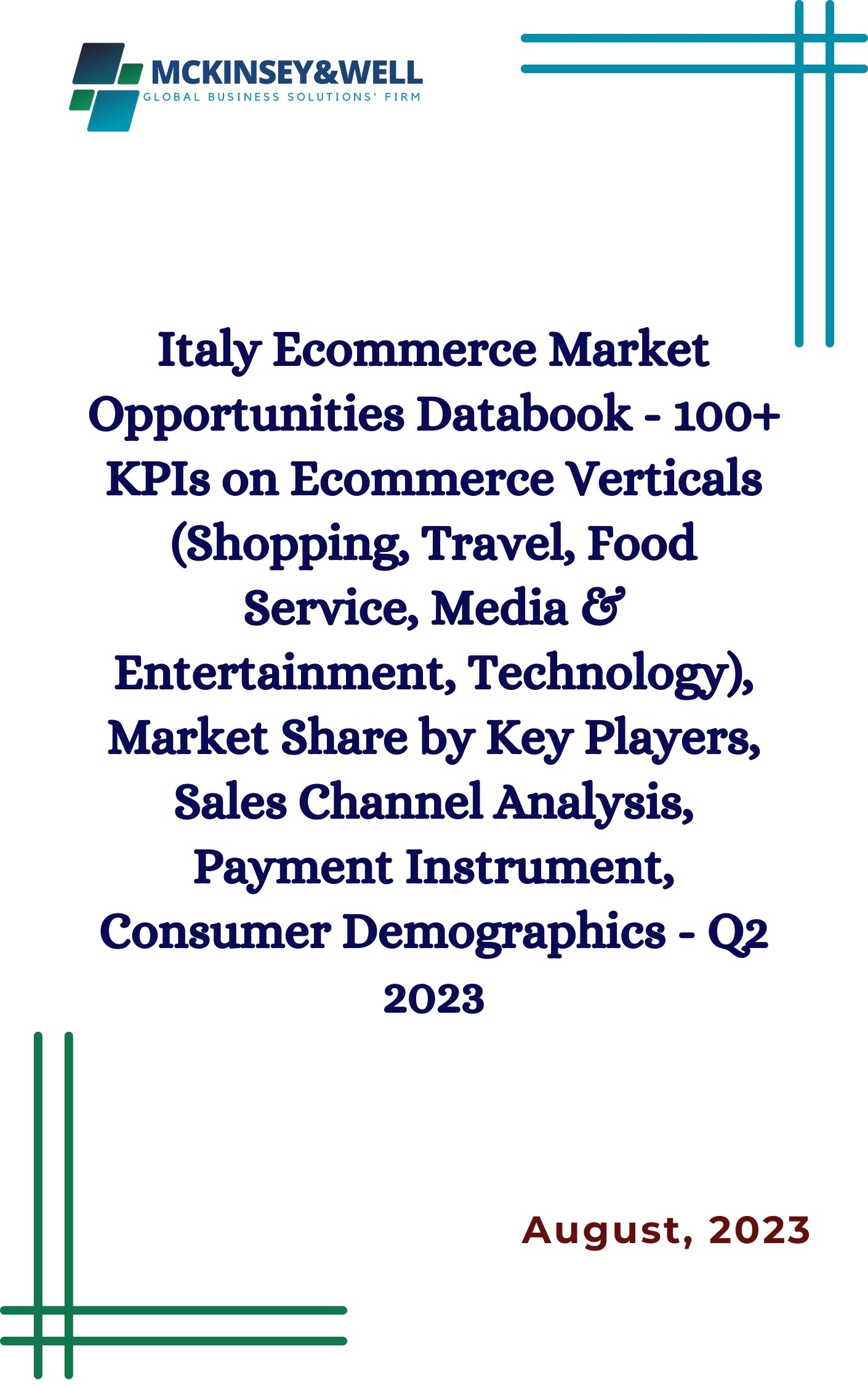 Italy Ecommerce Market Opportunities Databook - 100+ KPIs on Ecommerce Verticals (Shopping, Travel, Food Service, Media & Entertainment, Technology), Market Share by Key Players, Sales Channel Analysis, Payment Instrument, Consumer Demographics - Q2 2023