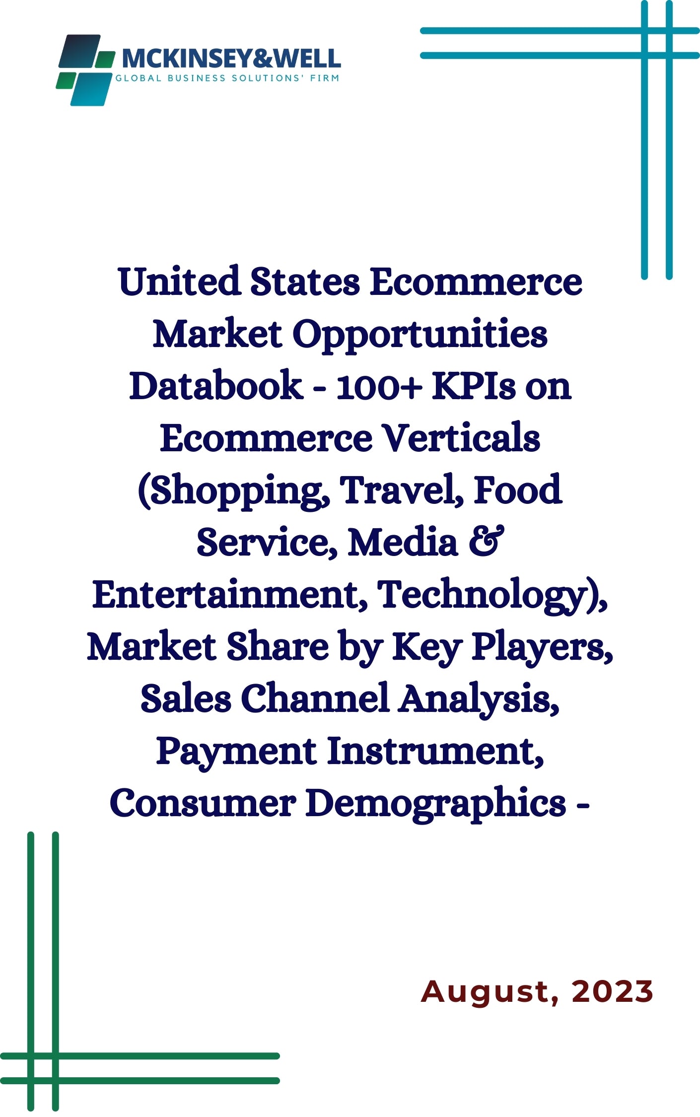 United States Ecommerce Market Opportunities Databook - 100+ KPIs on Ecommerce Verticals (Shopping, Travel, Food Service, Media & Entertainment, Technology), Market Share by Key Players, Sales Channel Analysis, Payment Instrument, Consumer Demographics -