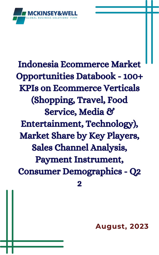 Indonesia Ecommerce Market Opportunities Databook - 100+ KPIs on Ecommerce Verticals (Shopping, Travel, Food Service, Media & Entertainment, Technology), Market Share by Key Players, Sales Channel Analysis, Payment Instrument, Consumer Demographics - Q2 2