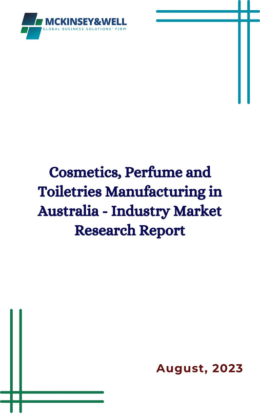 Cosmetics, Perfume and Toiletries Manufacturing in Australia - Industry Market Research Report