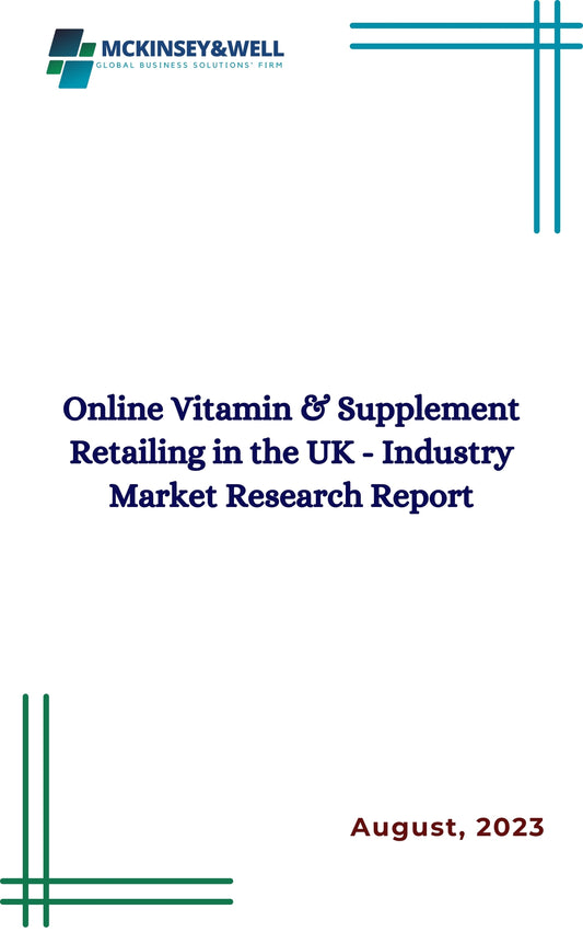 Online Vitamin & Supplement Retailing in the UK - Industry Market Research Report