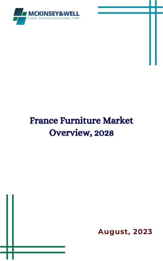 France Furniture Market Overview, 2028