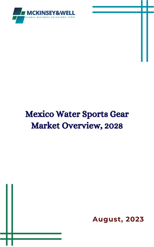 Mexico Water Sports Gear Market Overview, 2028