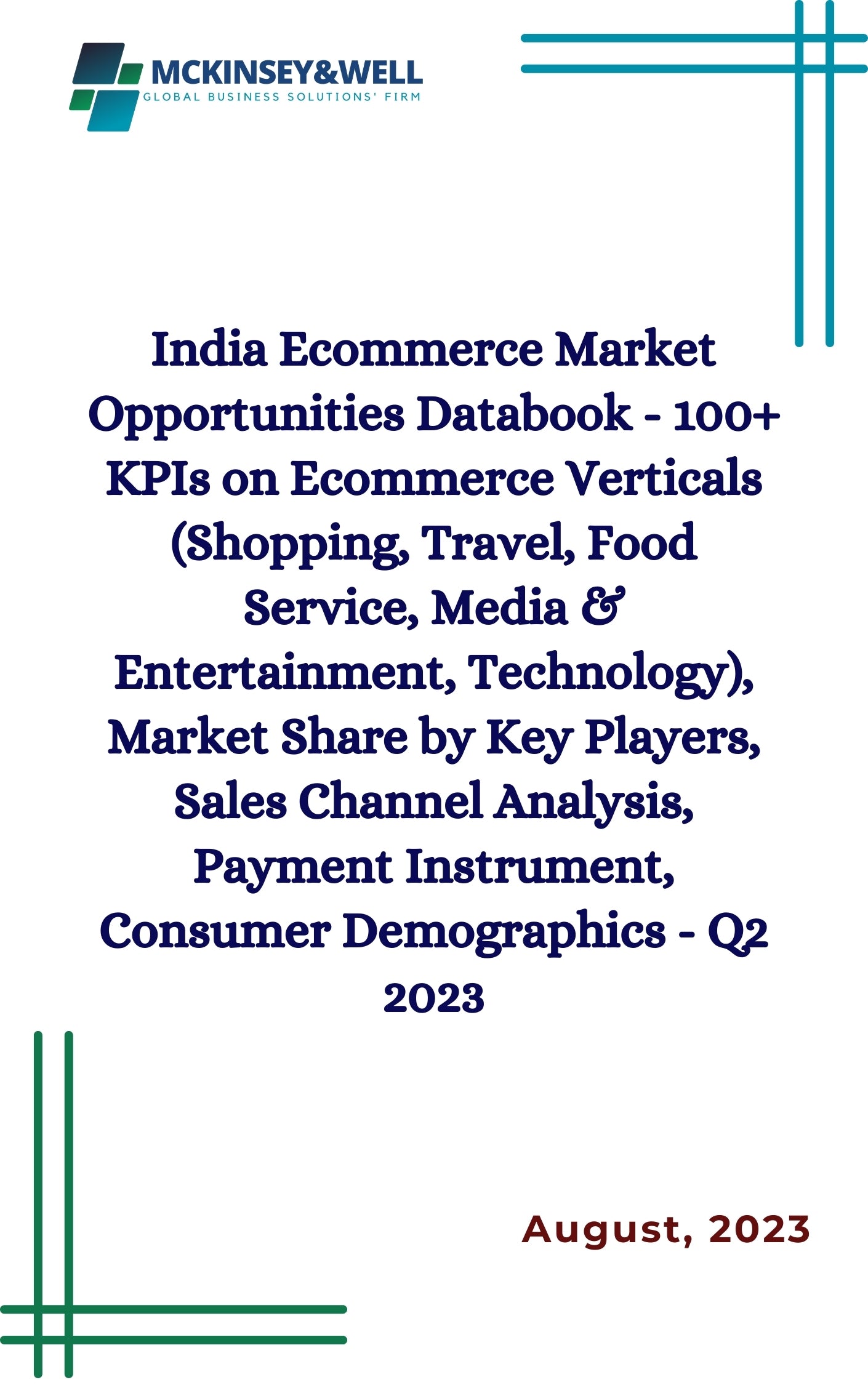 India Ecommerce Market Opportunities Databook - 100+ KPIs on Ecommerce Verticals (Shopping, Travel, Food Service, Media & Entertainment, Technology), Market Share by Key Players, Sales Channel Analysis, Payment Instrument, Consumer Demographics - Q2 2023