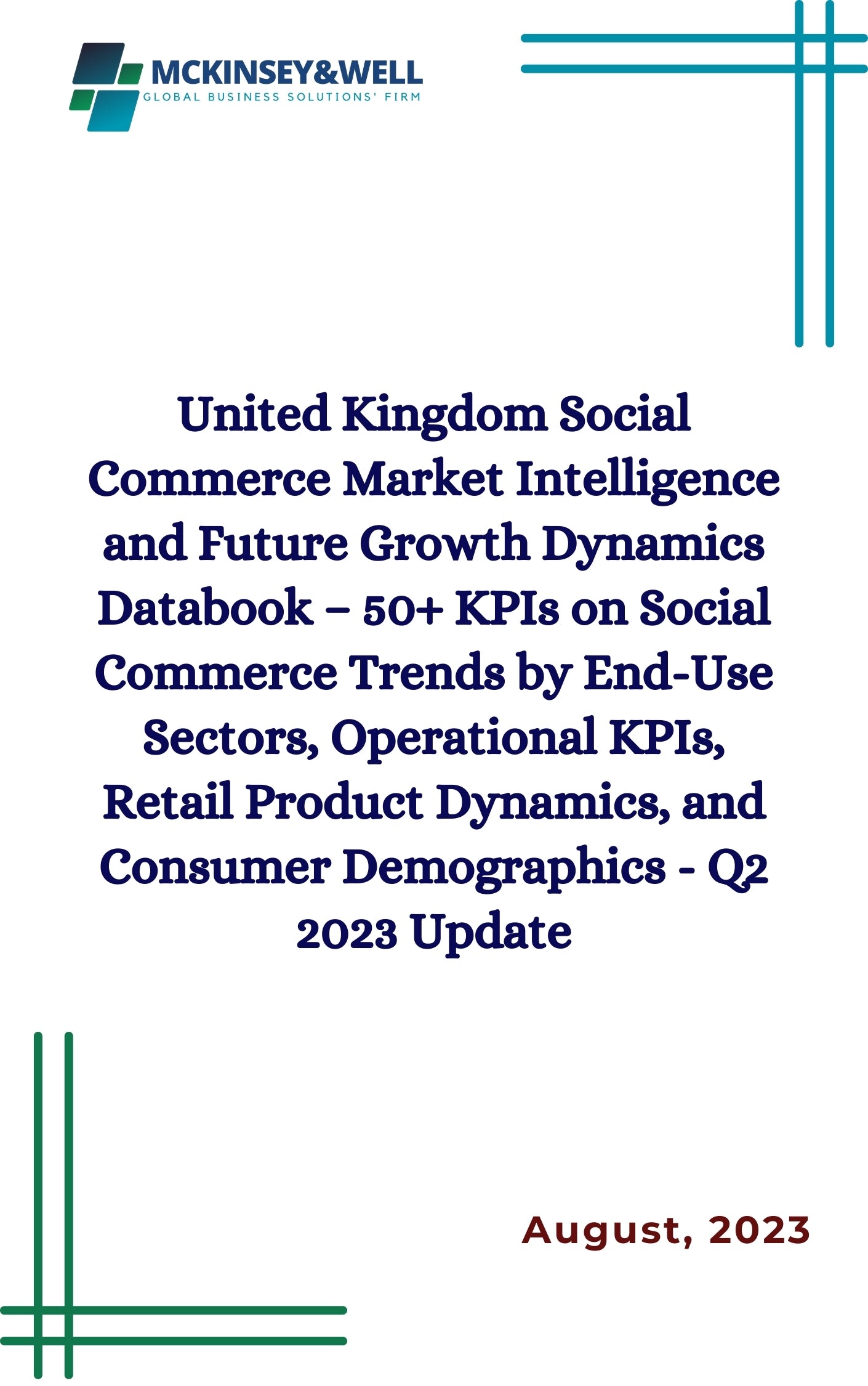 United Kingdom Social Commerce Market Intelligence and Future Growth Dynamics Databook – 50+ KPIs on Social Commerce Trends by End-Use Sectors, Operational KPIs, Retail Product Dynamics, and Consumer Demographics - Q2 2023 Update