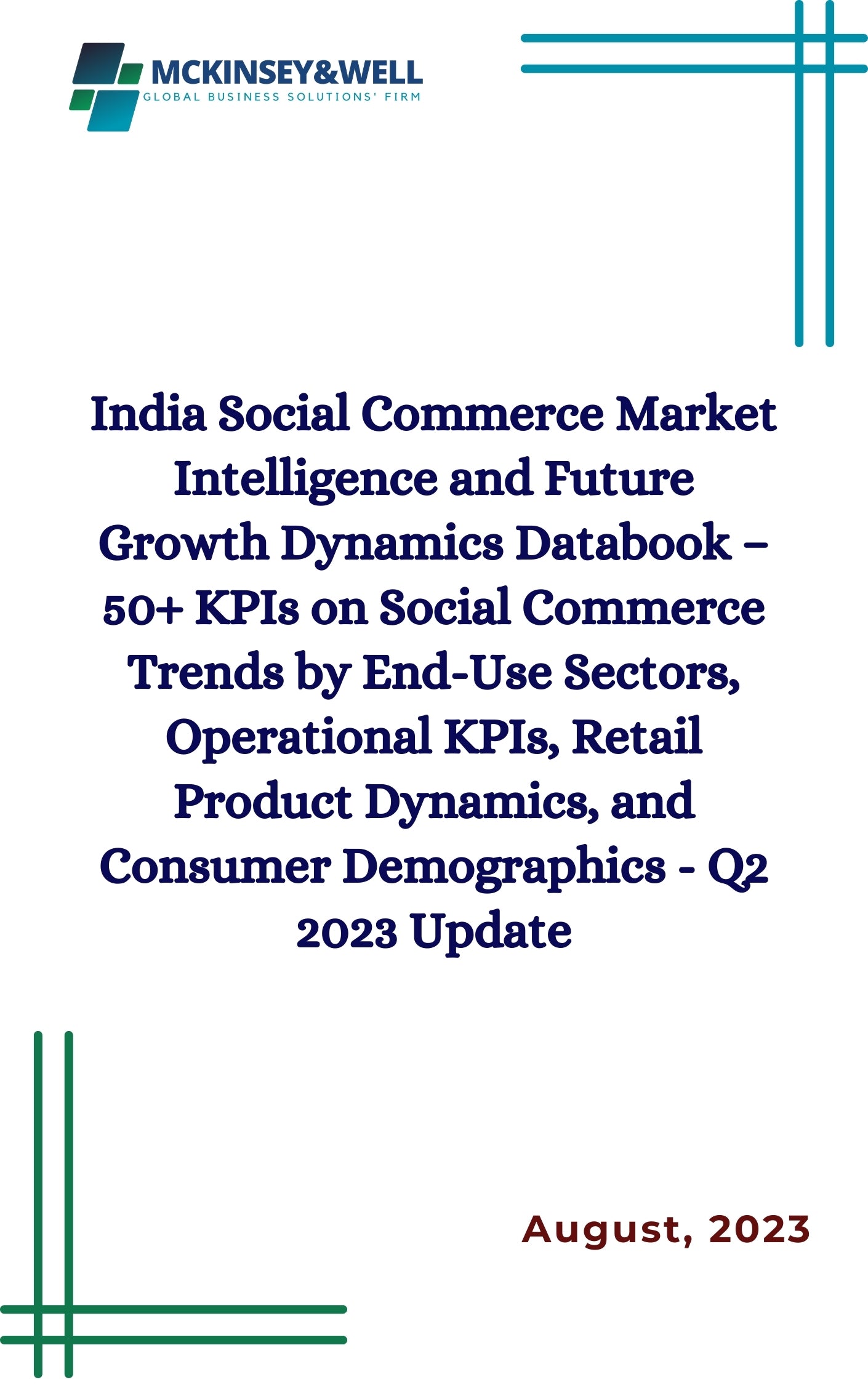 India Social Commerce Market Intelligence and Future Growth Dynamics Databook – 50+ KPIs on Social Commerce Trends by End-Use Sectors, Operational KPIs, Retail Product Dynamics, and Consumer Demographics - Q2 2023 Update