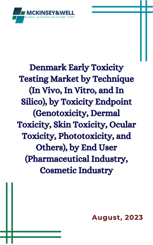 Denmark Early Toxicity Testing Market by Technique (In Vivo, In Vitro, and In Silico), by Toxicity Endpoint (Genotoxicity, Dermal Toxicity, Skin Toxicity, Ocular Toxicity, Phototoxicity, and Others), by End User (Pharmaceutical Industry, Cosmetic Industry