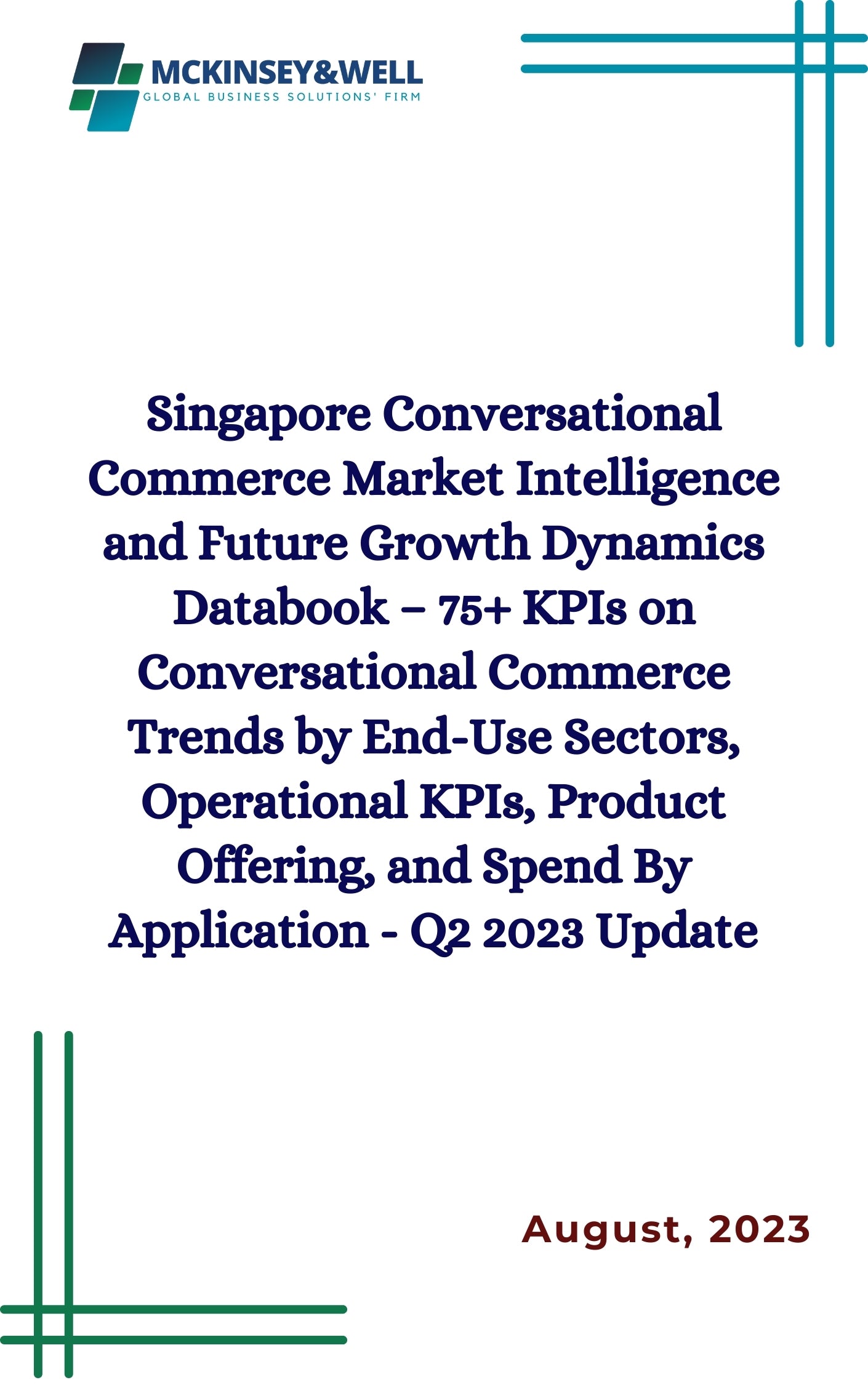 Singapore Conversational Commerce Market Intelligence and Future Growth Dynamics Databook – 75+ KPIs on Conversational Commerce Trends by End-Use Sectors, Operational KPIs, Product Offering, and Spend By Application - Q2 2023 Update