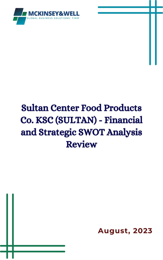 Sultan Center Food Products Co. KSC (SULTAN) - Financial and Strategic SWOT Analysis Review