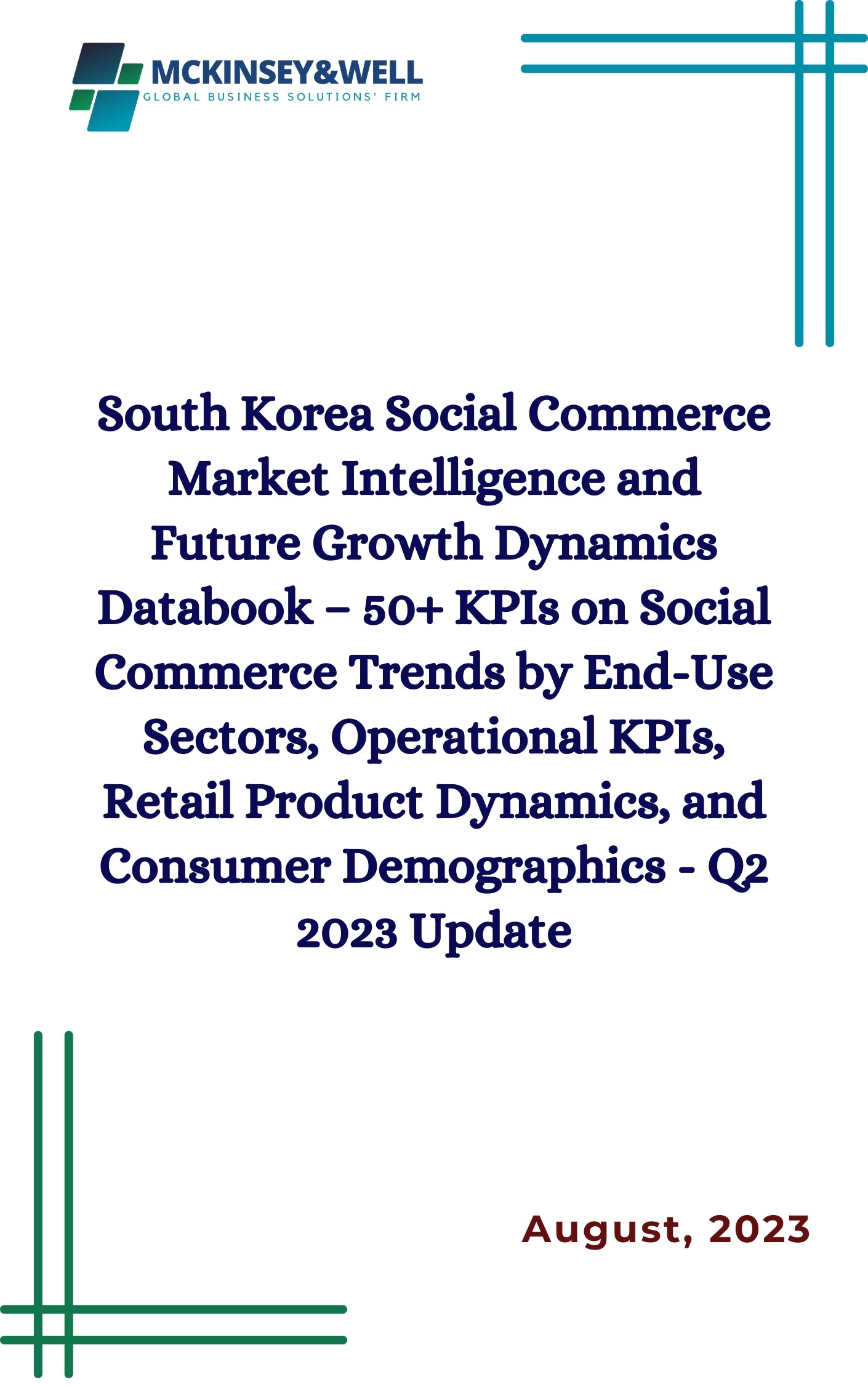 South Korea Social Commerce Market Intelligence and Future Growth Dynamics Databook – 50+ KPIs on Social Commerce Trends by End-Use Sectors, Operational KPIs, Retail Product Dynamics, and Consumer Demographics - Q2 2023 Update