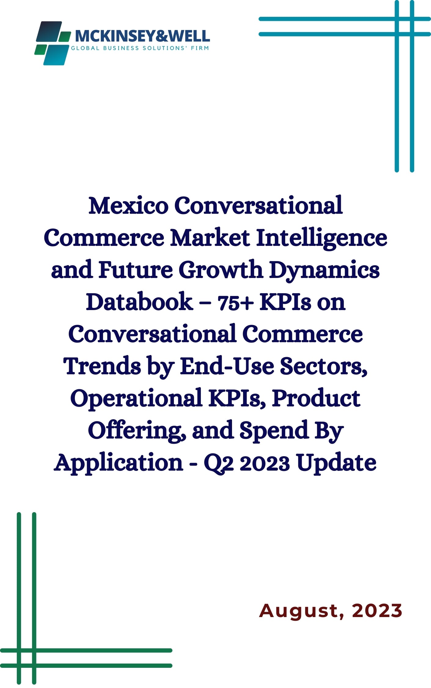 Mexico Conversational Commerce Market Intelligence and Future Growth Dynamics Databook – 75+ KPIs on Conversational Commerce Trends by End-Use Sectors, Operational KPIs, Product Offering, and Spend By Application - Q2 2023 Update