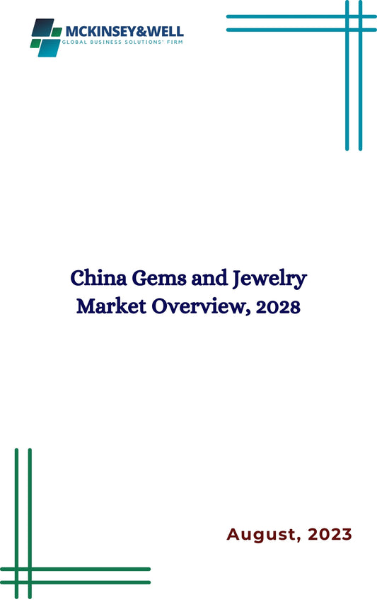 China Gems and Jewelry Market Overview, 2028