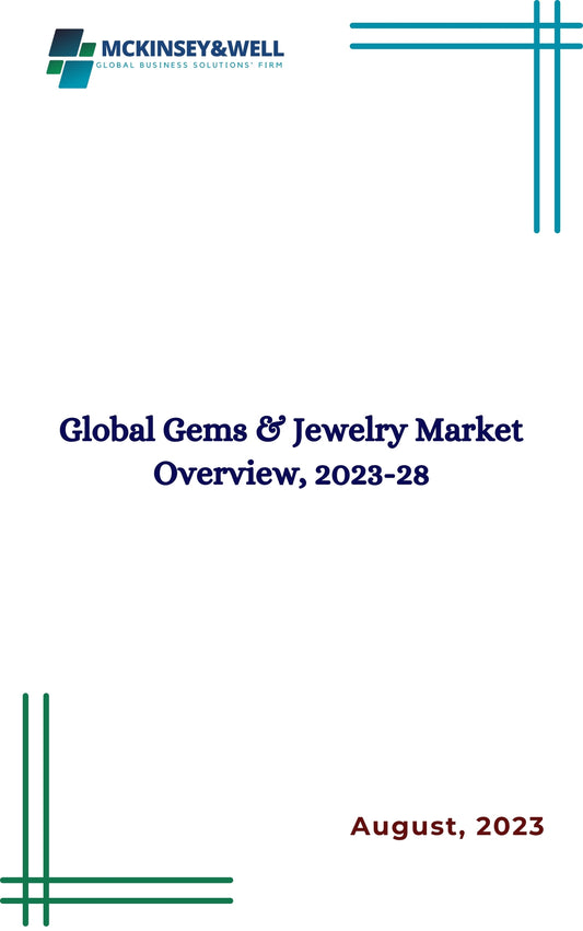 Global Gems & Jewelry Market Overview, 2023-28