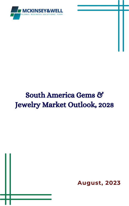 South America Gems & Jewelry Market Outlook, 2028