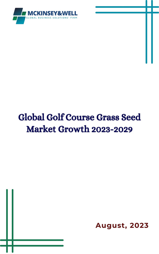 Global Golf Course Grass Seed Market Growth 2023-2029