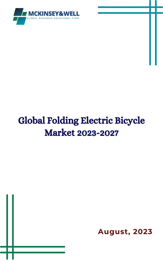 Global Folding Electric Bicycle Market 2023-2027