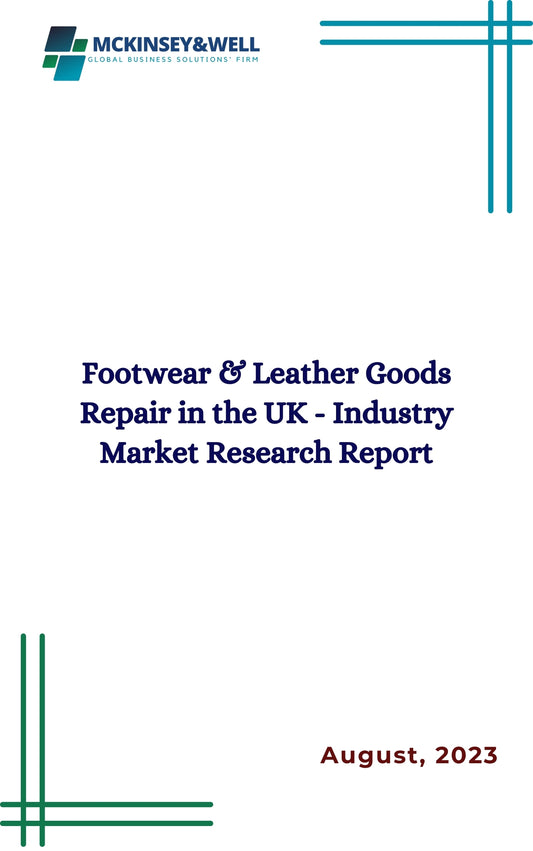 Footwear & Leather Goods Repair in the UK - Industry Market Research Report