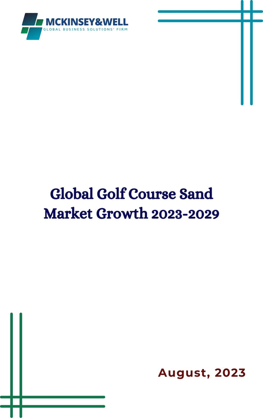 Global Golf Course Sand Market Growth 2023-2029