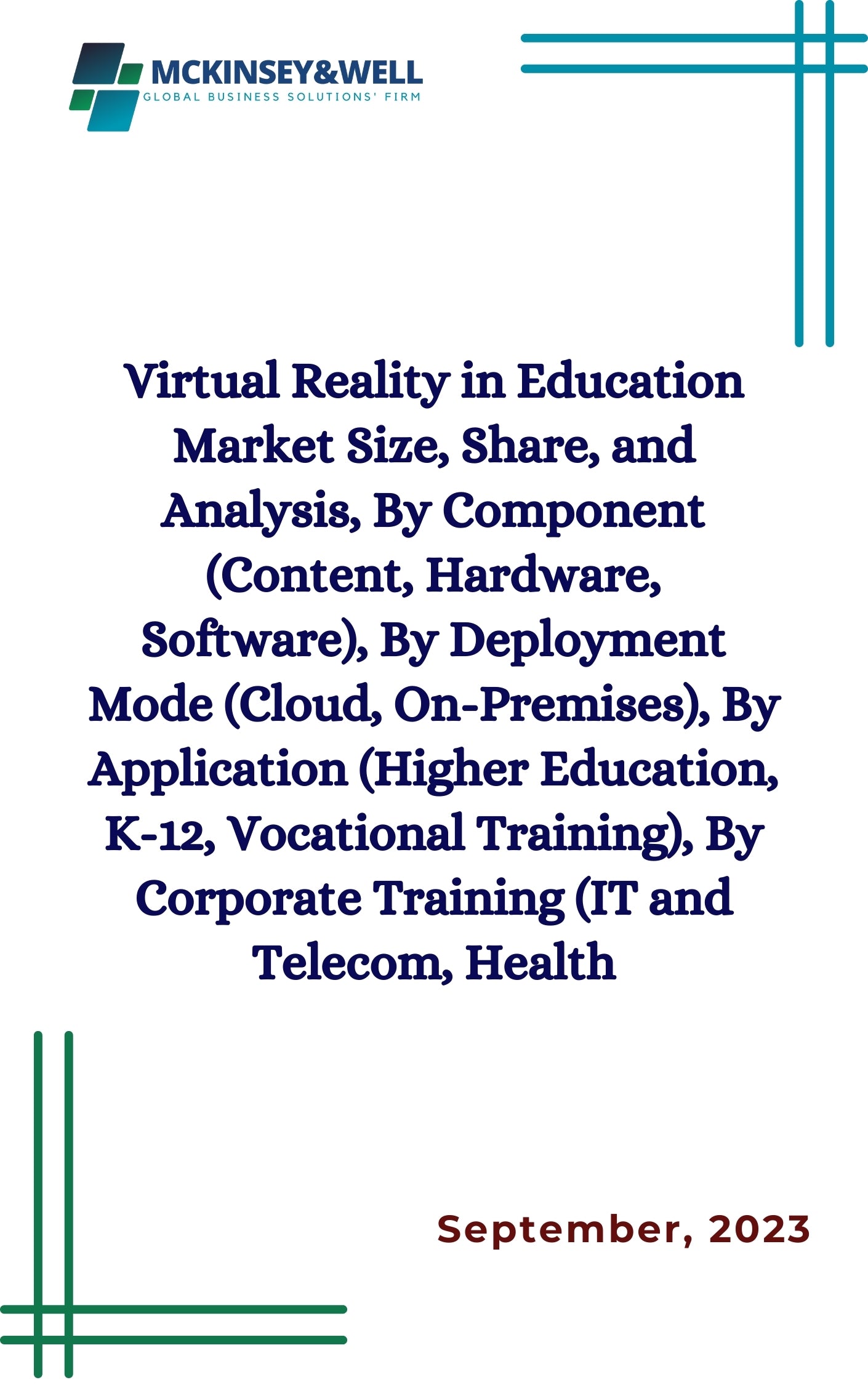 Virtual Reality in Education Market Size, Share, and Analysis, By Component (Content, Hardware, Software), By Deployment Mode (Cloud, On-Premises), By Application (Higher Education, K-12, Vocational Training), By Corporate Training (IT and Telecom, Health