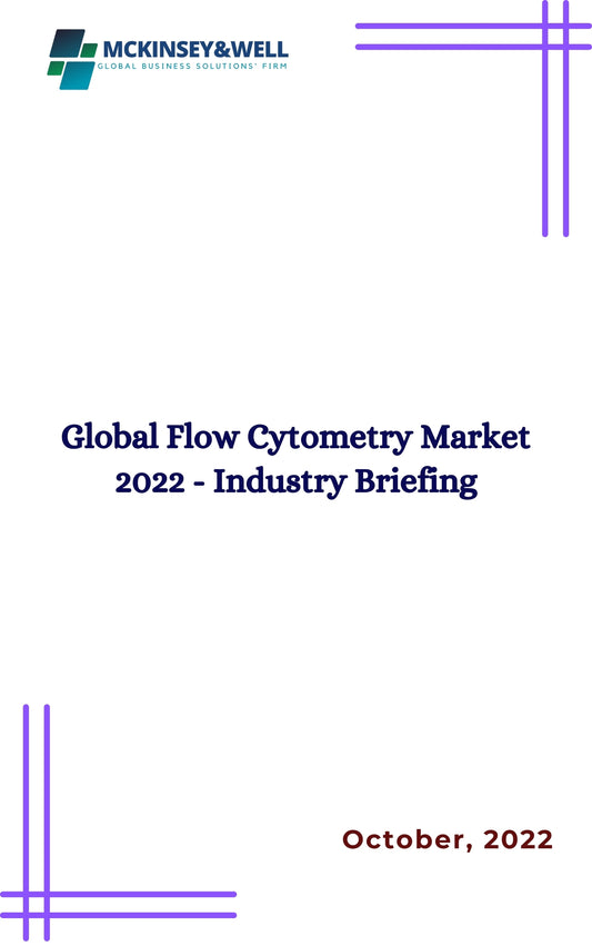 Global Flow Cytometry Market 2022 - Industry Briefing