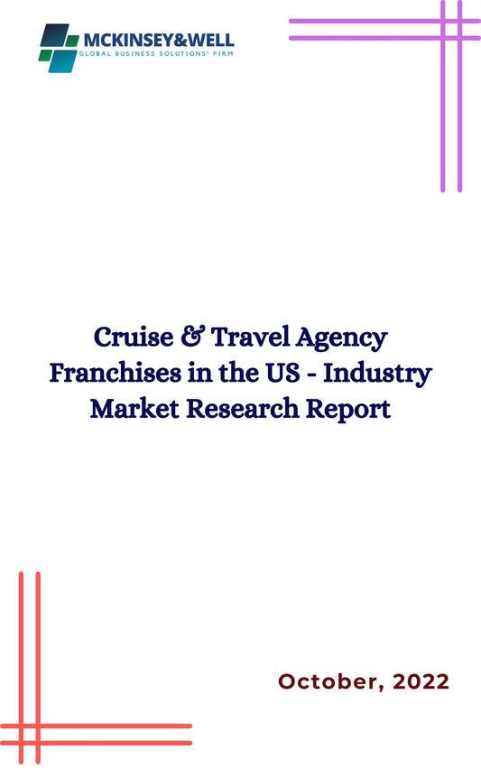 Cruise & Travel Agency Franchises in the US - Industry Market Research Report