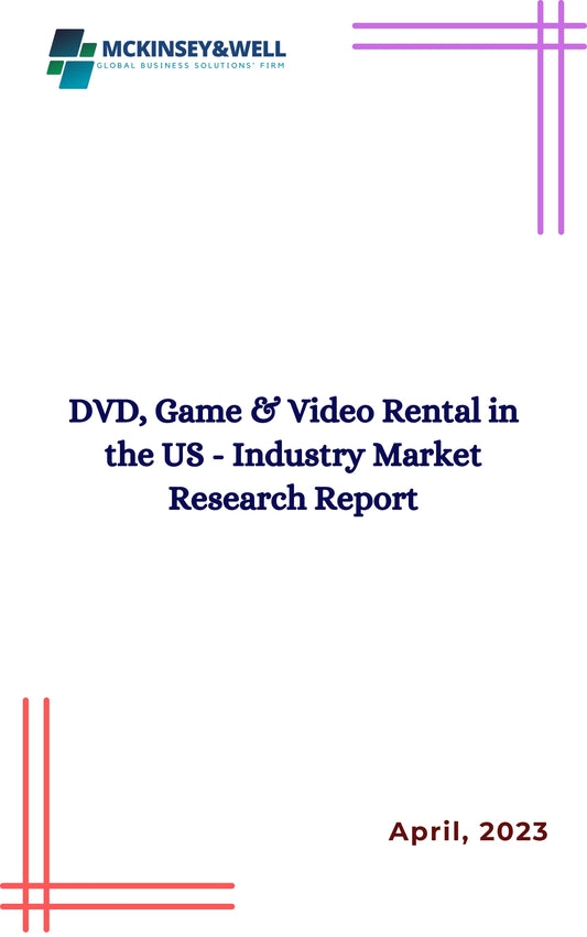 DVD, Game & Video Rental in the US - Industry Market Research Report