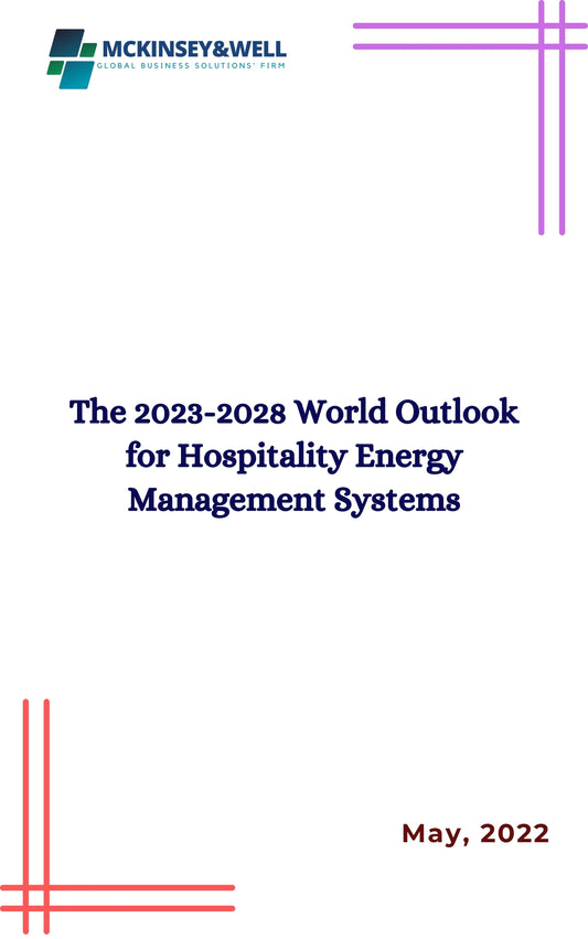 The 2023-2028 World Outlook for Hospitality Energy Management Systems